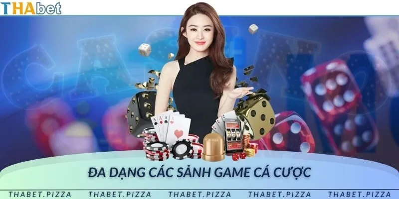 Đa dạng các sảnh game cá cược