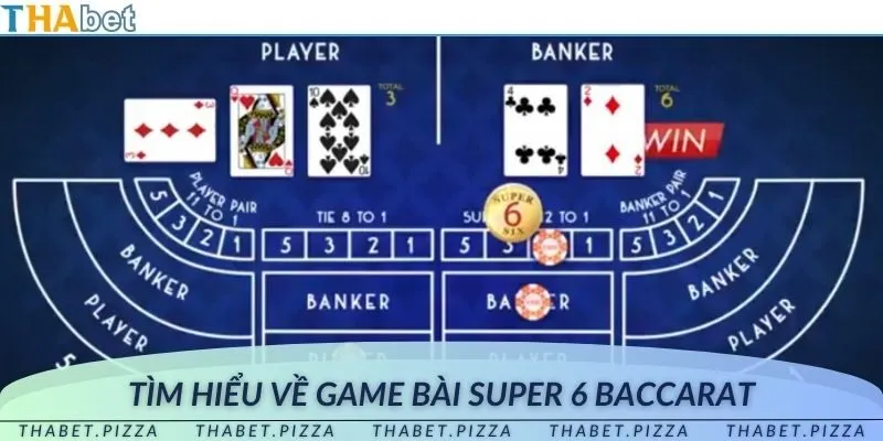 Tựa game Baccarat Super 6 đáng thử trong hệ thống Casino