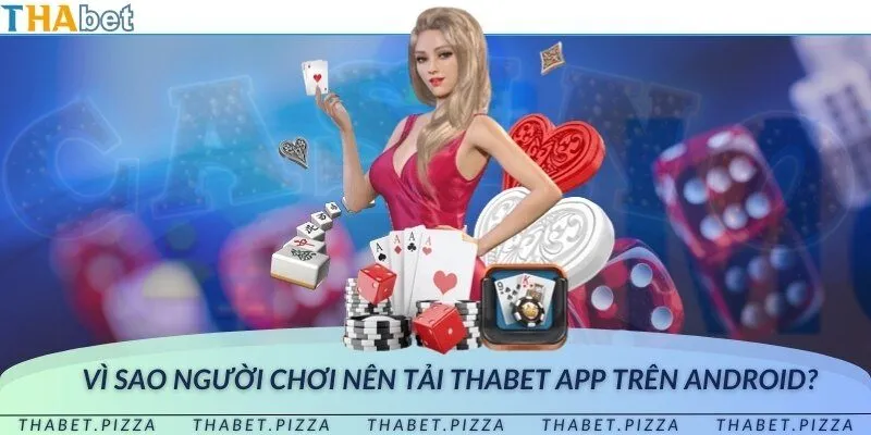 Lý do người chơi nên tải app trên hệ điều hành Android